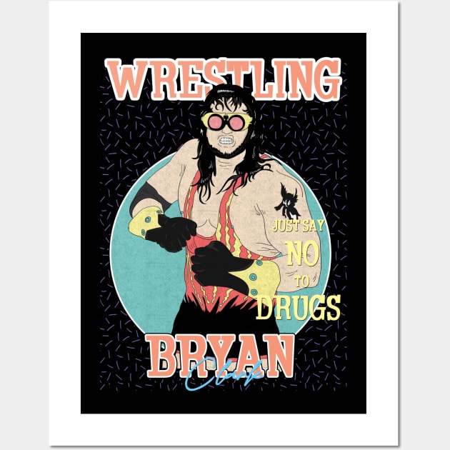 Artwork Bryan Clark Wrestling Aesthetic  // Just Say No To Drugs Wall Art by Pinjem Seratus